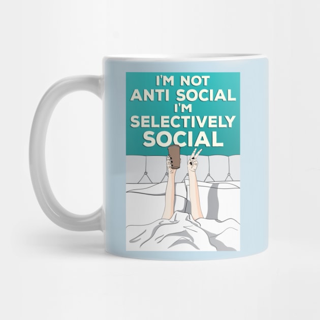 Not Anti Social I'm Selectively social by Ashley-Bee